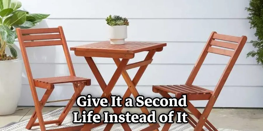 Give It a Second Life Instead of It 