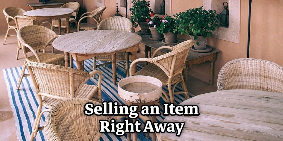 Selling an Item Right Away