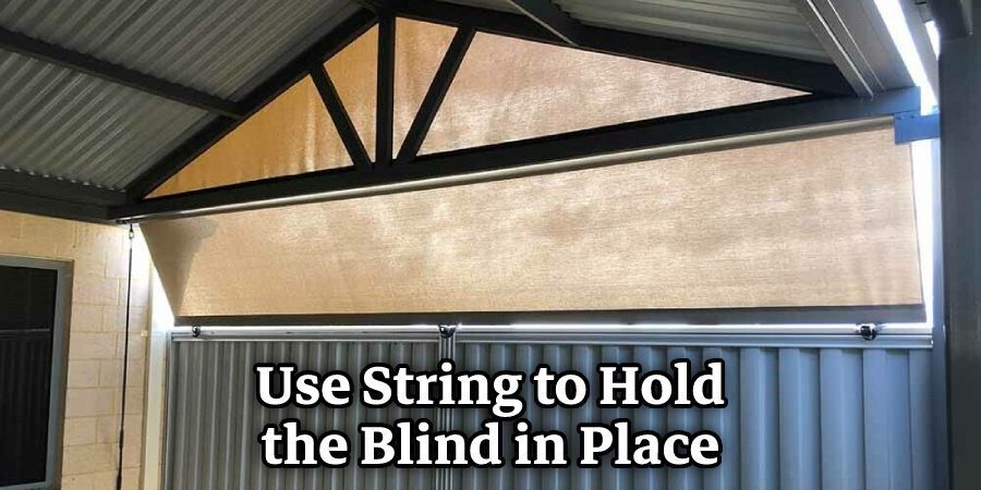 Use String to Hold the Blind in Place