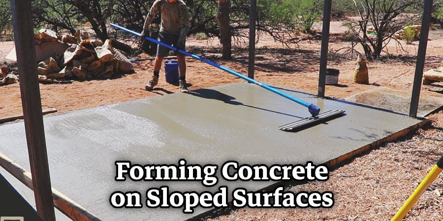 Forming Concrete on Sloped Surfaces