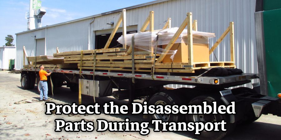 Protect the Disassembled Parts During Transport