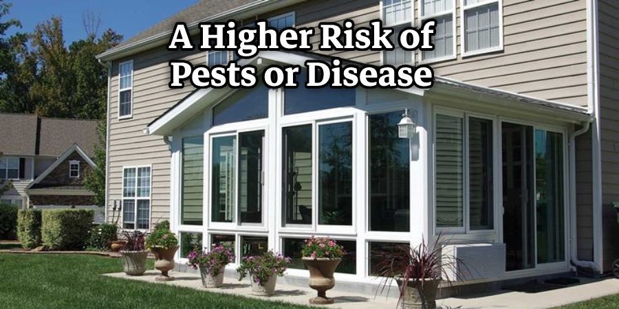 A Higher Risk of Pests or Disease