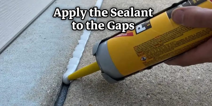 Apply the Sealant to the Gaps