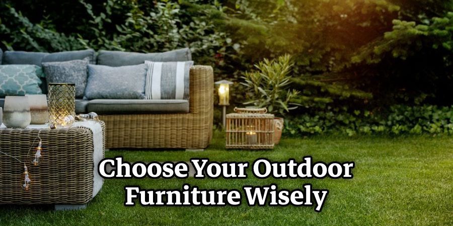 Choose Your Outdoor Furniture Wisely