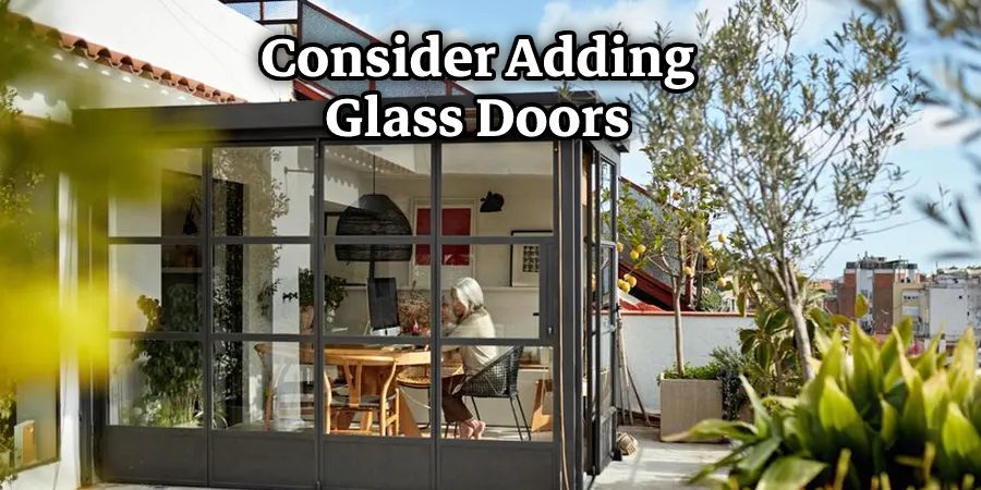 Consider Adding Glass Doors