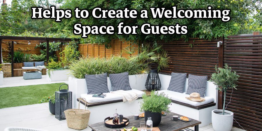 Helps to Create a Welcoming Space for Guests