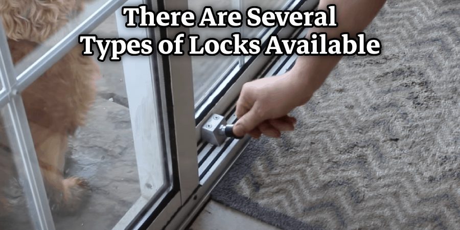 There Are Several Types of Locks Available