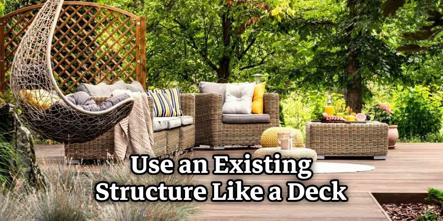 Use an Existing Structure Like a Deck