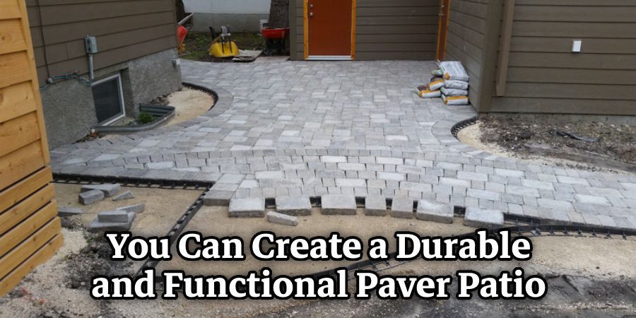 You Can Create a Durable and Functional Paver Patio