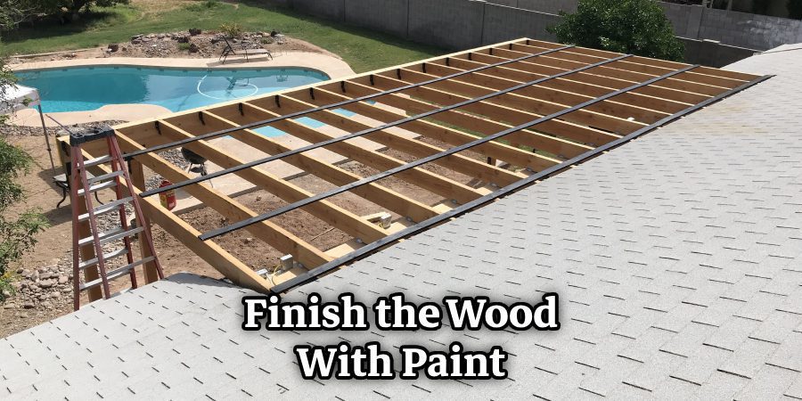 Finish the Wood With Paint