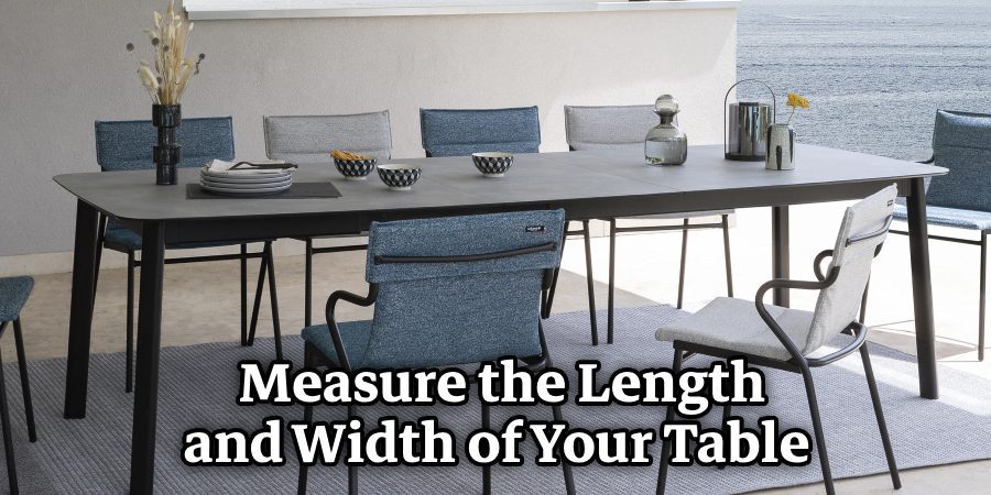  Measure the Length and Width of Your Table