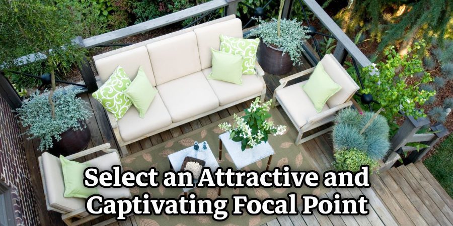 Select an Attractive and Captivating Focal Point