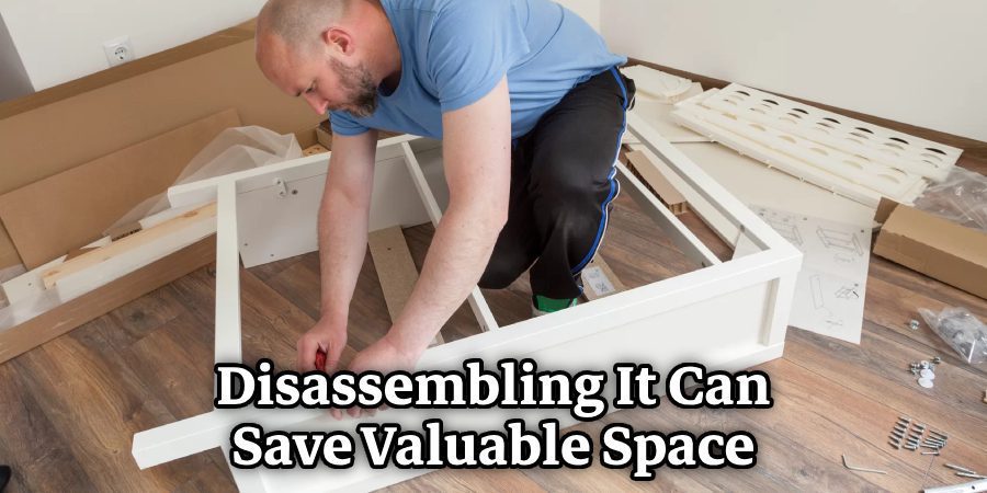 Disassembling It Can Save Valuable Space