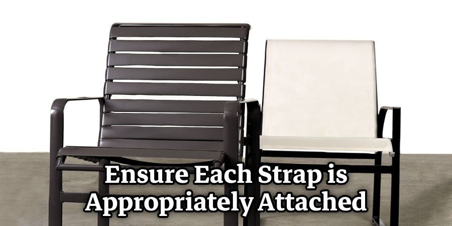 Ensure Each Strap is Appropriately Attached