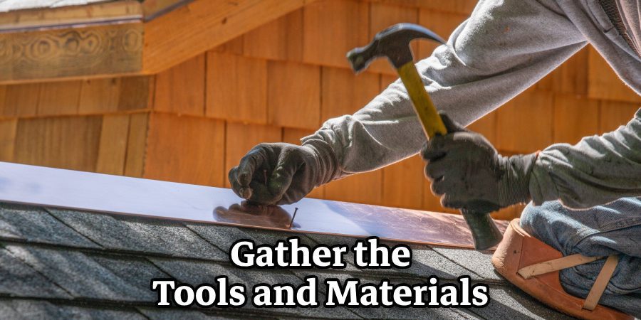 Gather the Tools and Materials