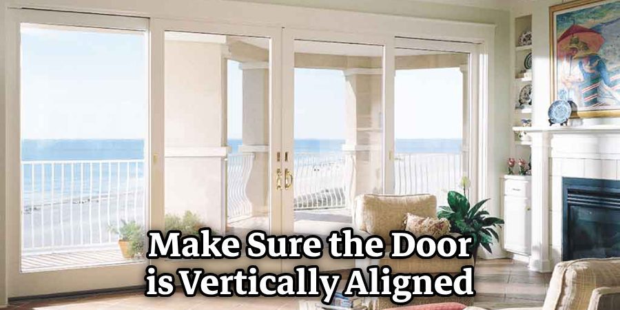 Make Sure the Door is Vertically Aligned