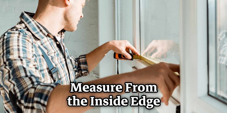 Measure From the Inside Edge