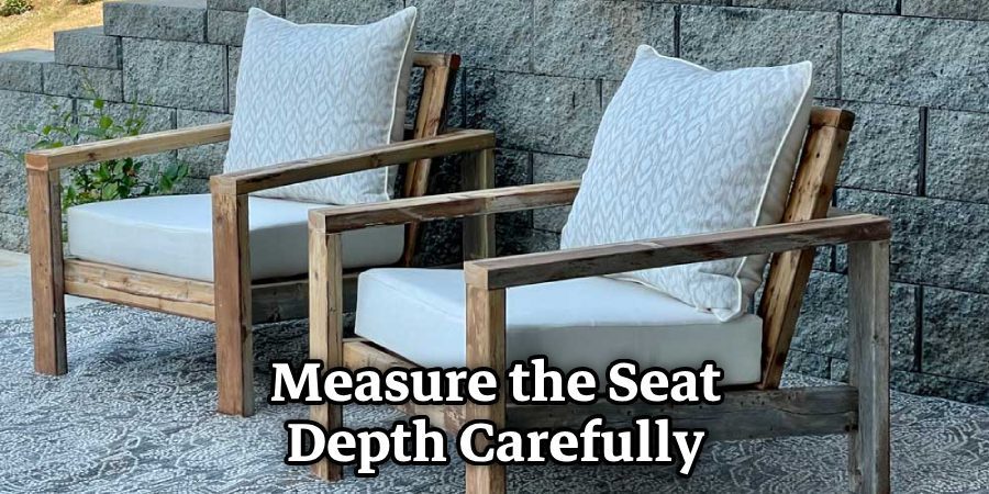 Measure the Seat Depth Carefully