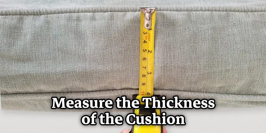 Measure the Thickness of the Cushion