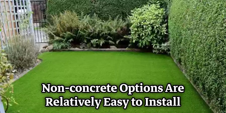 Non-concrete Options Are Relatively Easy to Install