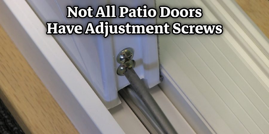 Not All Patio Doors Have Adjustment Screws