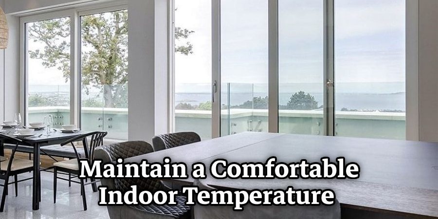 Maintain a Comfortable Indoor Temperature 