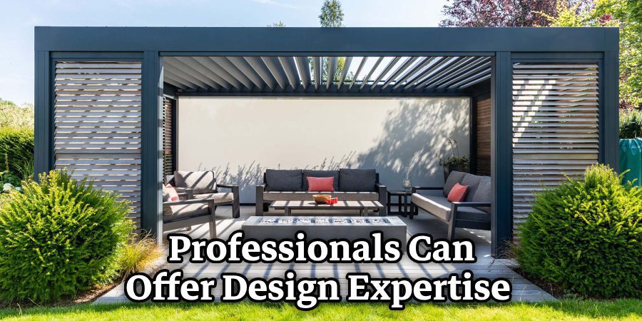 Professionals Can Offer Design Expertise 