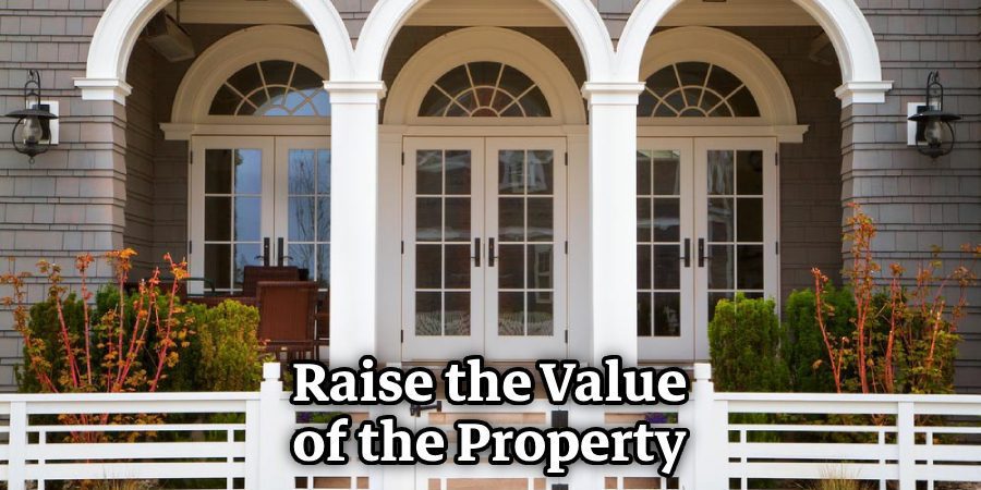 Raise the Value of the Property