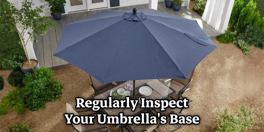 Regularly Inspect Your Umbrella's Base