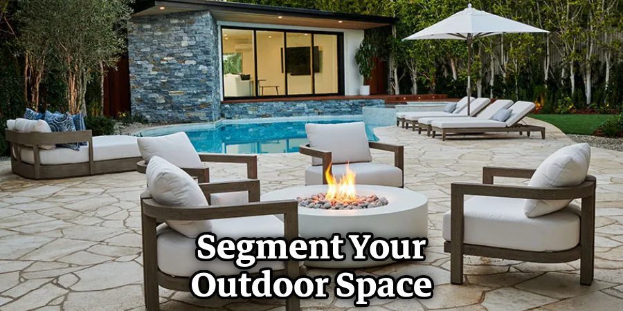 Segment Your Outdoor Space