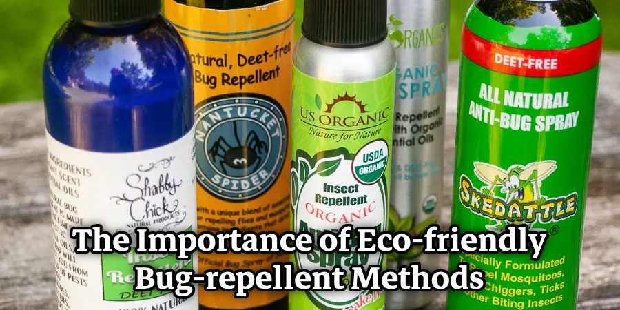 The Importance of Eco-friendly Bug-repellent Methods