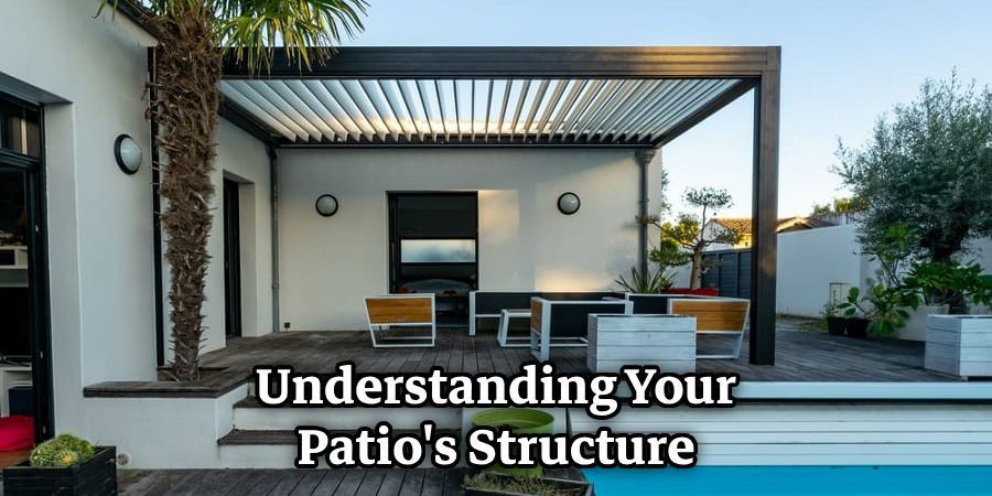 Understanding Your Patio's Structure