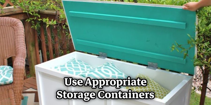 Use Appropriate Storage Containers