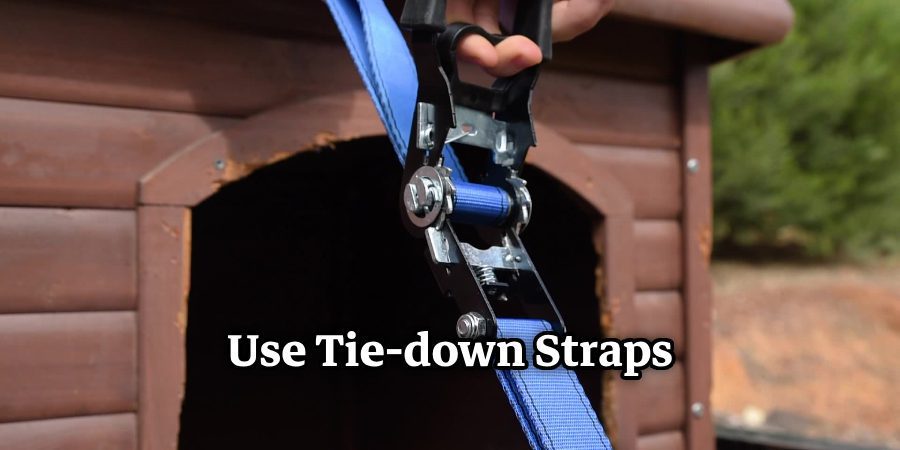 Use Tie-down Straps