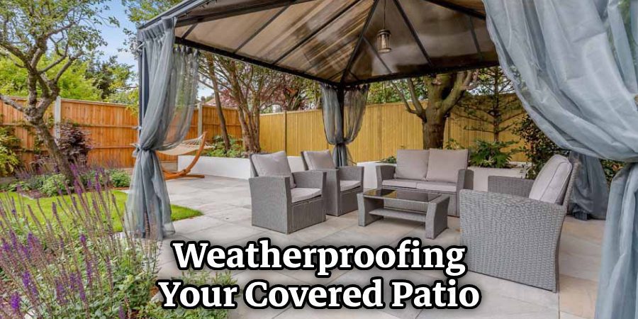 Weatherproofing Your Covered Patio