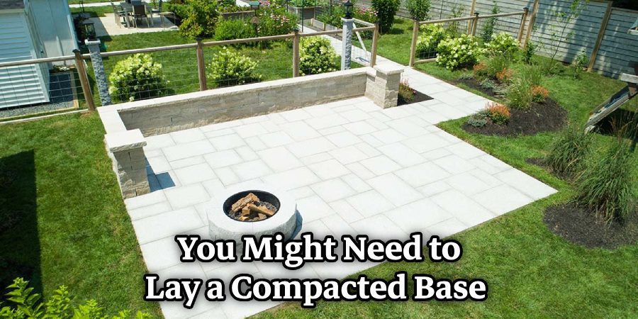 You Might Need to Lay a Compacted Base 