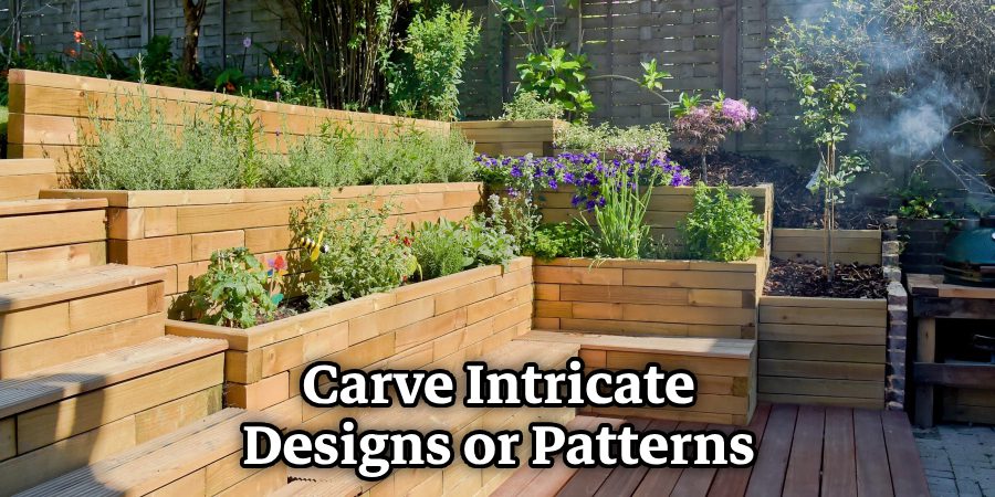 Carve Intricate Designs or Patterns