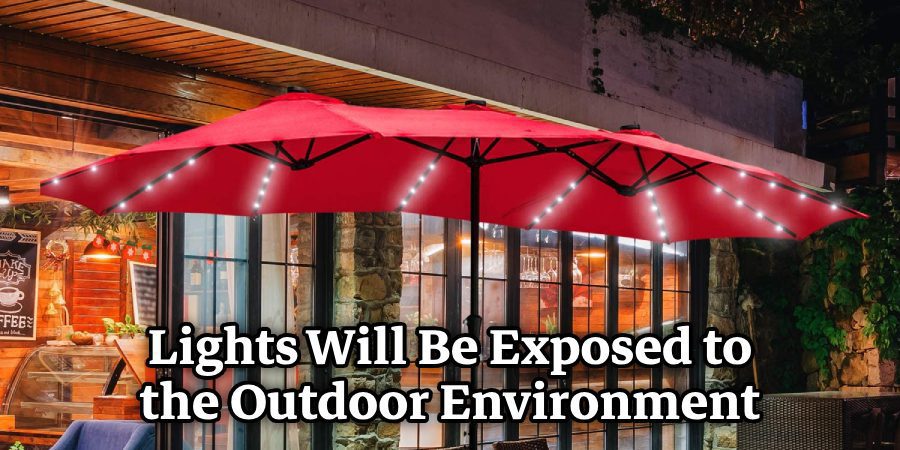 Lights Will Be Exposed to the Outdoor Environment