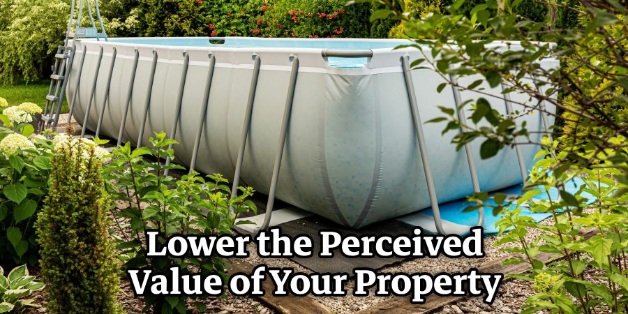 Lower the Perceived Value of Your Property