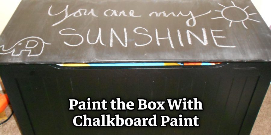 Paint the Box With Chalkboard Paint