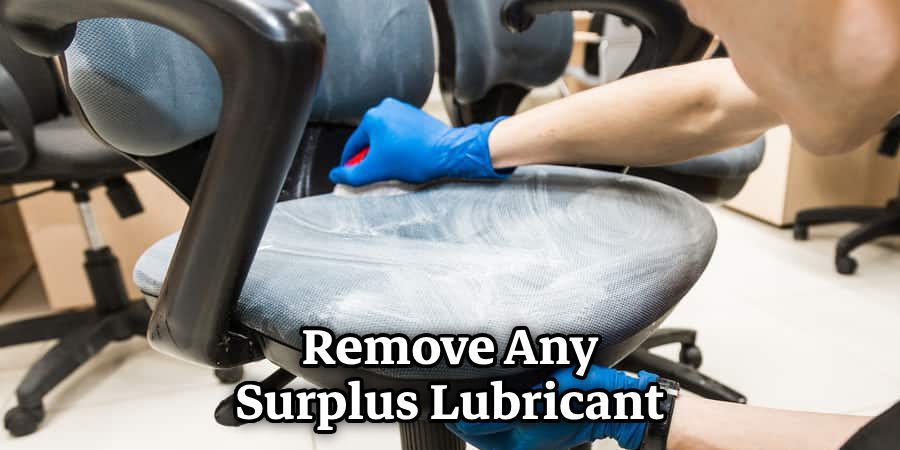 Remove Any Surplus Lubricant