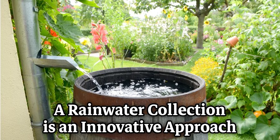 A Rainwater Collection is an Innovative Approach