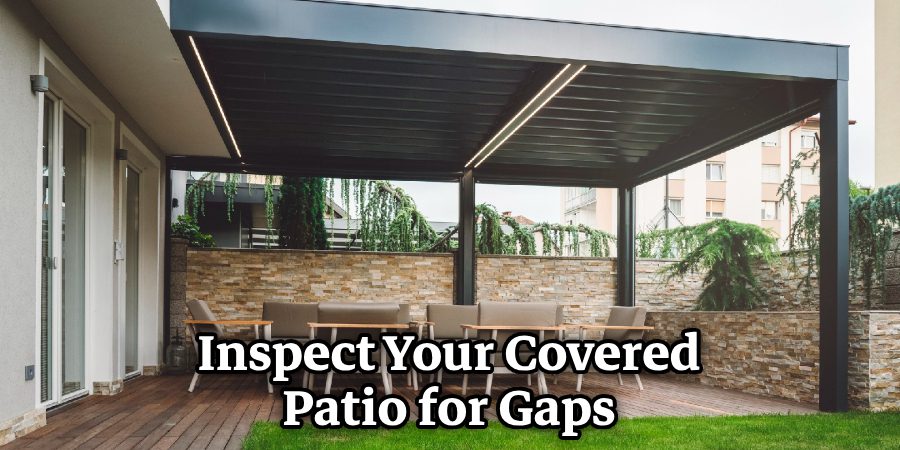 Inspect Your Covered Patio for Gaps