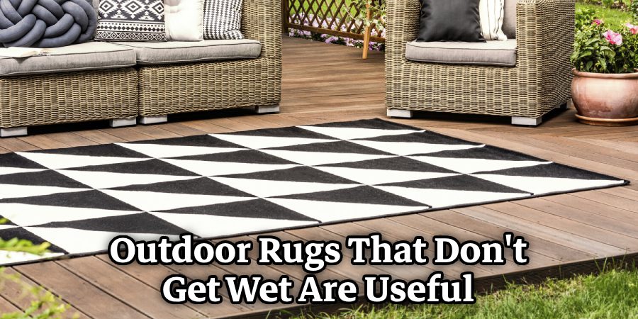 Outdoor Rugs That Don't Get Wet Are Useful