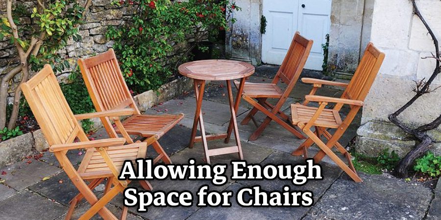 Allowing Enough Space for Chairs 