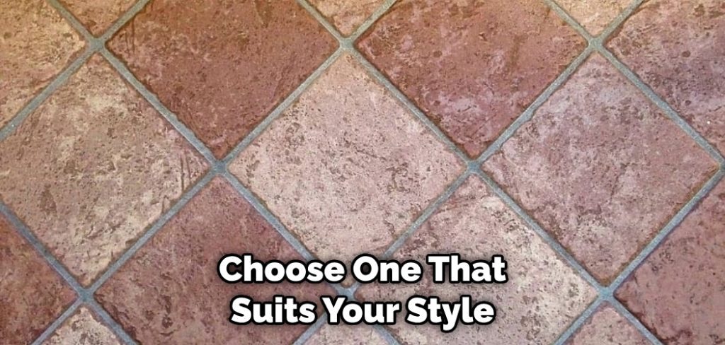 Choose One That Suits Your Style