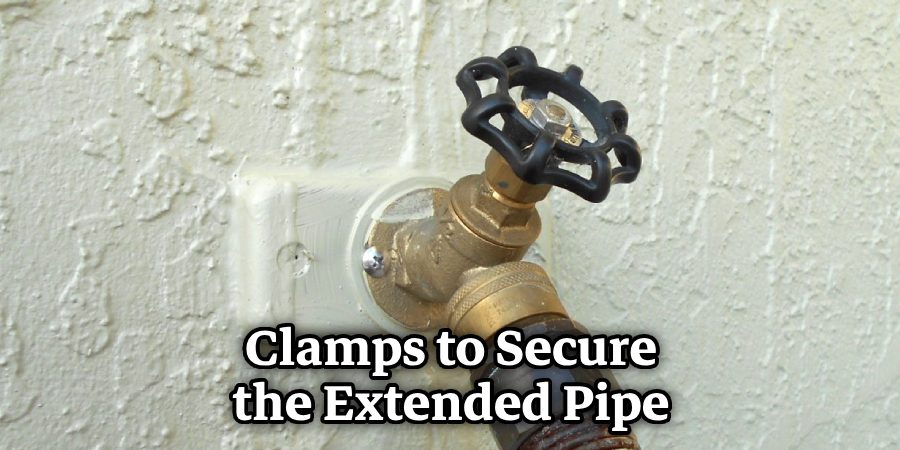 Clamps to Secure the Extended Pipe