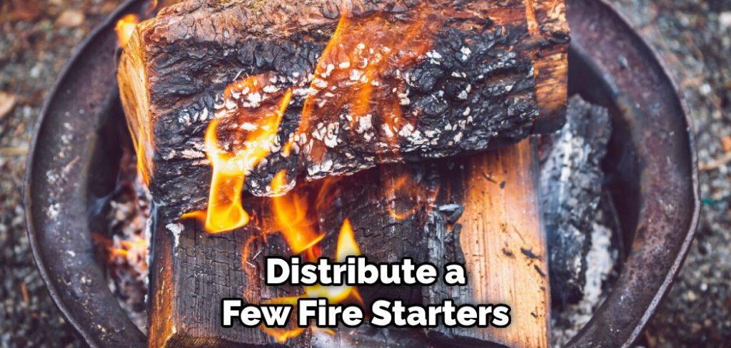 Distribute a Few Fire Starters