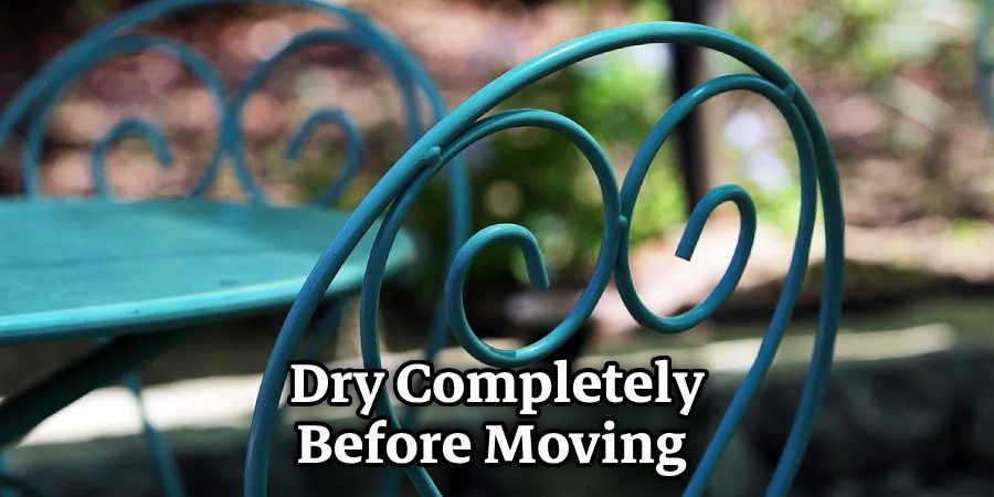 Dry Completely Before Moving 