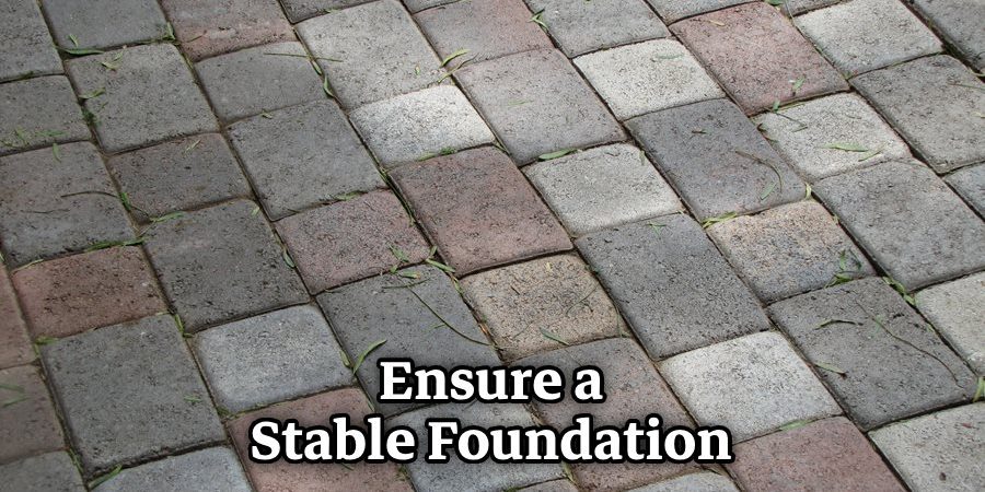 Ensure a Stable Foundation